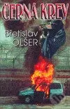 Černá krev - Břetislav Olšer,Černá krev - Břetislav Olšer - kniha z kategorie Thrillery