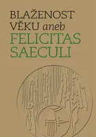 Blaženost věku aneb Felicitas Saeculi