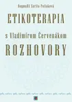 Etikoterapia s Vladimírom Červenákom Rozhovory