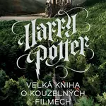 Harry Potter Velká kniha o kouzelných filmech