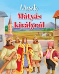 Mesék Mátyás királyról