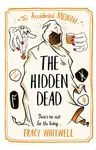 The Hidden Dead - Tracy Whitwell