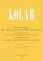 Praktická škola pro cornet a pistons, trubku a křídlovku 2 - Jaroslav Kolář