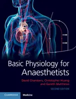 Basic Physiology for Anaesthetists - Christopher Huang, Gareth  Matthews, David Chambers