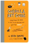 The Guerilla Art Guide - Keri Smithová