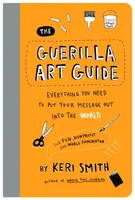 The Guerilla Art Guide - Keri Smithová