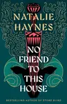 No Friend to This House - Natalie Haynesová