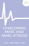 Overcoming Panic and Panic Attacks - Phil Lane