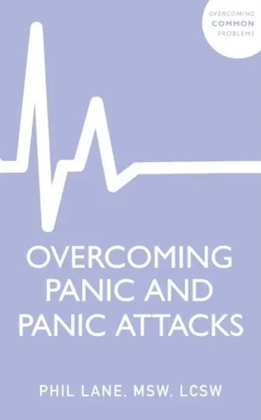 Overcoming Panic and Panic Attacks - Phil Lane