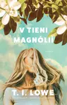 V tieni magnólií - T. I. Lowe