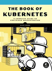 The Book of Kubernetes - Alan Hohn