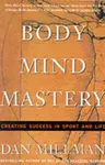 Body Mind Mastery - Dan Millman