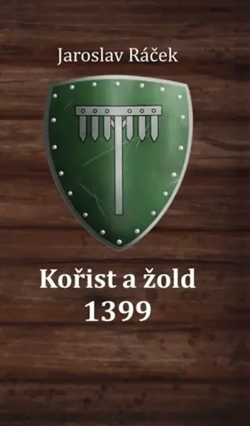 Kořist a žold 1399 - Jaroslav Racek