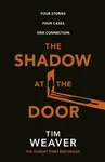 The Shadow at the Door - Tim Weaver