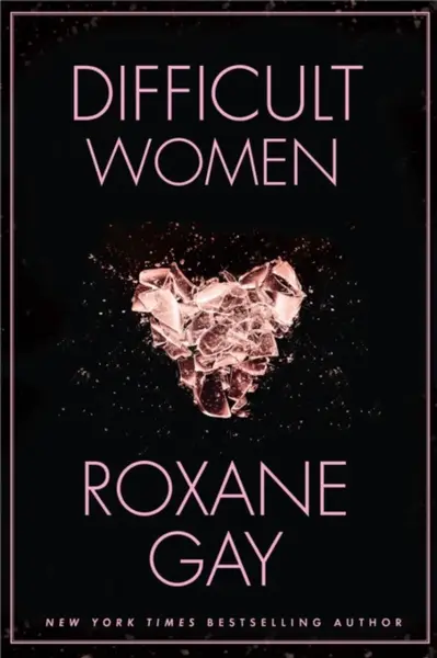 Difficult Women - Roxane Gay