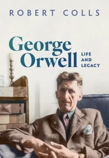 George Orwell - Robert  Colls