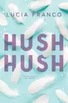 Hush Hush - Lucia Franco