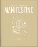 The Little Book of Manifesting - OH