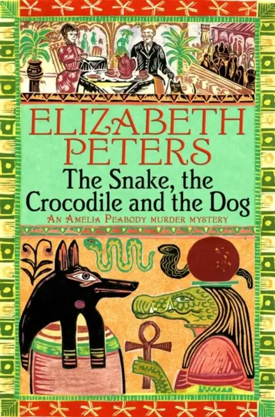 The Snake, the Crocodile and the Dog - Elizabeth Peters