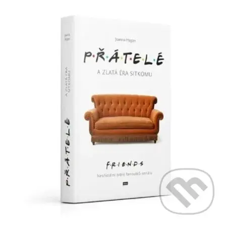 Přátelé a zlatá éra sitkomu - Joanna Hagan - kniha z kategorie Film