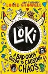 Loki: A Bad God´s Guide to Causing Chaos - -
