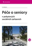 E-kniha: Péče o seniory v pobytových sociálních zařízeních od Malíková Eva