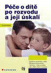 E-kniha: Péče o dítě po rozvodu a její úskalí od Novák Tomáš