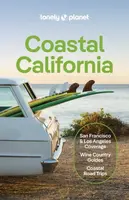 Lonely Planet Coastal California - Yanagihara Wendy, Anita Isalska, Lonely Planet, Ryan Ver Berkmoes, Alison Bing, Brash Celeste, Alexis Averbuck, Jul