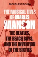The Musical Lives of Charles Manson - Professor or Dr. Nicholas  Tochka