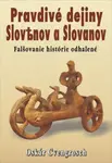 Pravdivé dejiny Slovenov a Slovanov