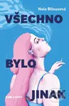 Všechno bylo jinak - Nela Bilousová - kniha z kategorie Romantická