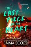 The Last Piece of His Heart - Emma Scott