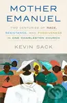 Mother Emanuel (Two Centuries of Race, Resistance, and Forgiveness in One Charleston Church) - kniha z kategorie Historie