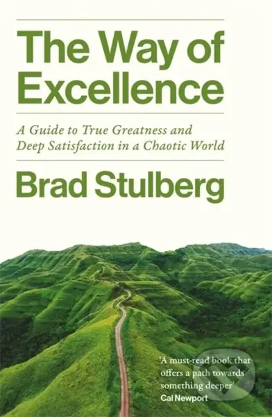 The Way of Excellence (A Guide to True Greatness and Deep Satisfaction in a Chaotic World) - kniha z kategorie Psychologie
