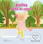 Anička běhá do cesty - Marie Žáková - kniha z kategorie Beletrie pro děti