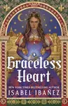 Graceless Heart - Isabel Ibanez