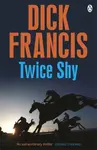 Twice Shy - Dick Francis