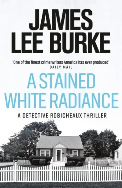 A Stained White Radiance - James Lee Burke
