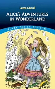 Alice in Wonderland - Lewis Carroll