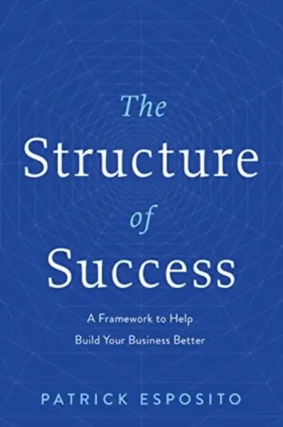 The Structure of Success - Patrick Esposito