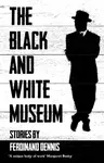 The Black and White Museum - Ferdinand Dennis