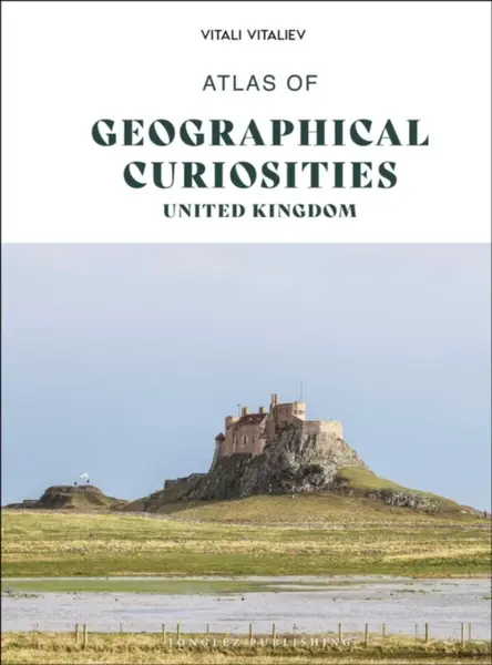 Atlas of Geographical Curiosities - Britain - Vitali Vitaliev