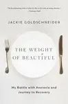 The Weight of Beautiful - Jackie Goldschneider