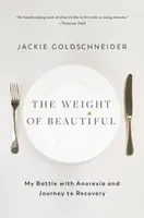 The Weight of Beautiful - Jackie Goldschneider