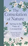 The Consolation of Nature - Michael McCarthy, Peter Marren, Jeremy Mynott