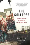 The Collapse - Mary Sarotte