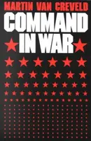 Command in War - Martin Van Creveld