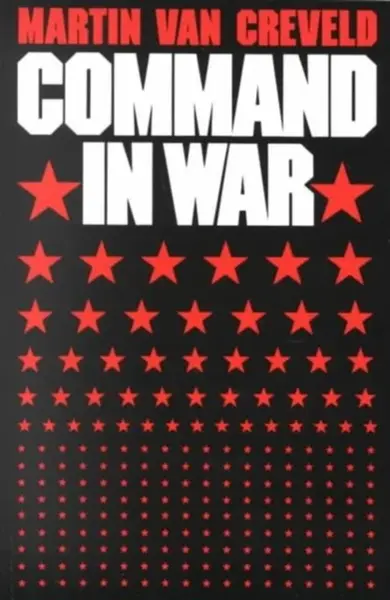 Command in War - Martin Van Creveld