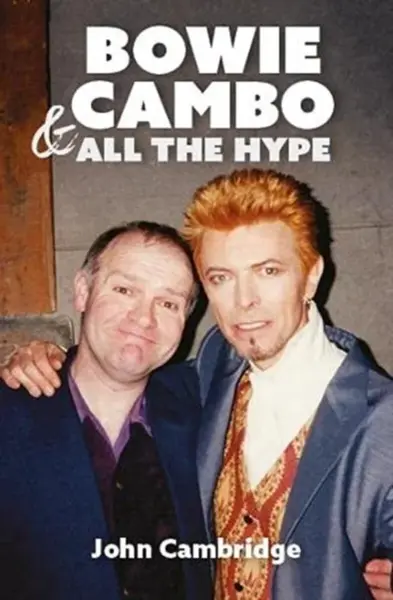 Bowie, Cambo & All the Hype - John Cambridge