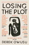 Losing the Plot - Derek Owusu